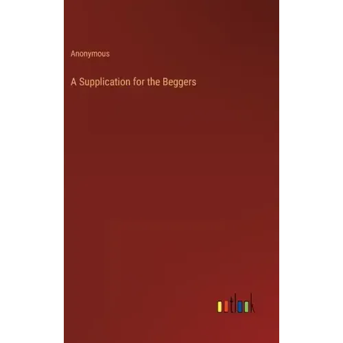 A Supplication for the Beggers