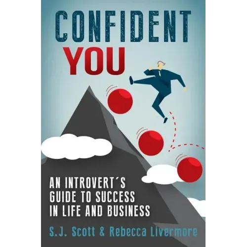Confident You: An Introvert's Guide to Success in Life and Business
