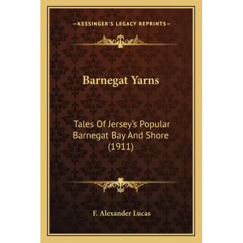 Barnegat Yarns: Tales Of Jersey's Popular Barnegat Bay And Shore (1911)