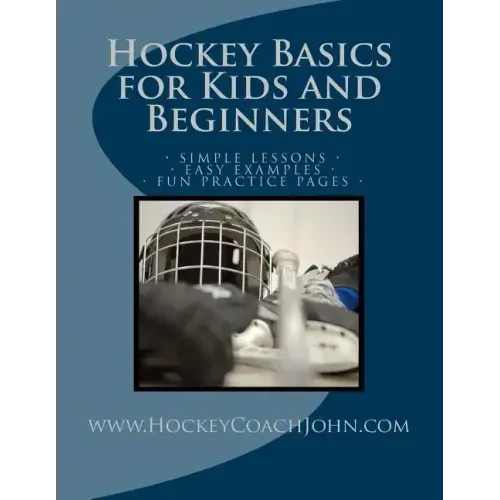 Hockey Basics for Kids and Beginners