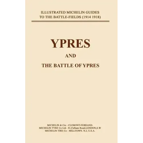 Bygone Pilgrimage. Ypres and the Battles for Ypres