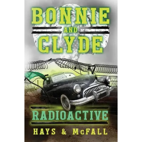 Bonnie and Clyde: Radioactive
