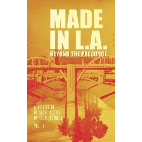 Made in L.A. Vol. 4: Beyond the Precipice
