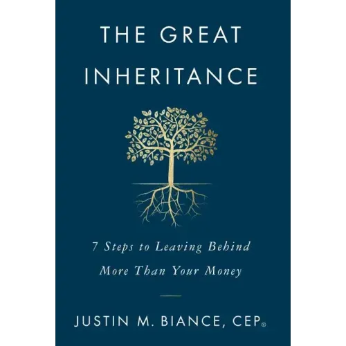 The Great Inheritance: 7 Steps to Leaving Behind More Than Your Money
