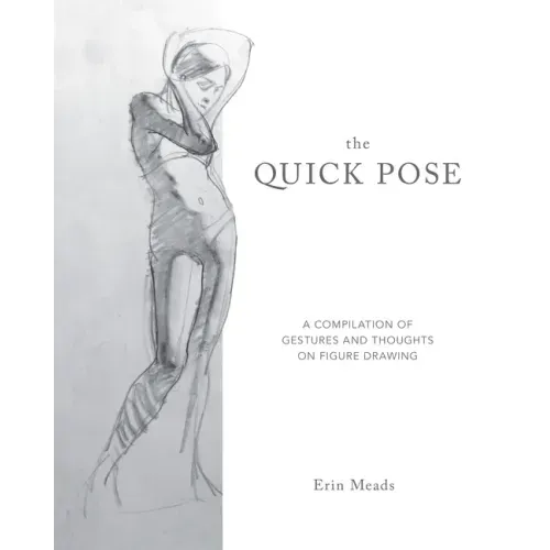The Quick Pose: A Compilation of Gestures and Thoughts on Figure Drawing