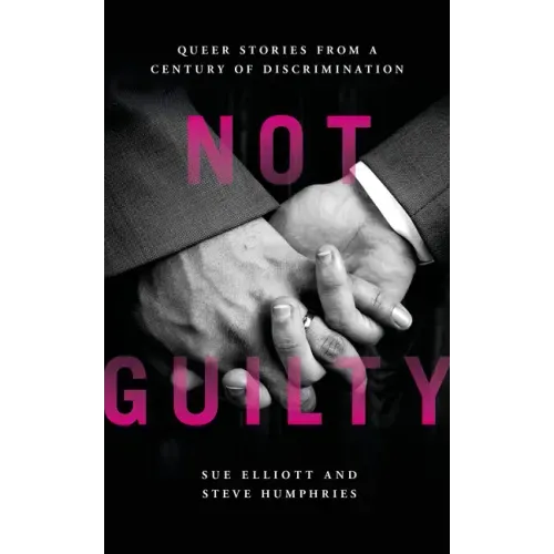 Not Guilty: Queer Stories from a Century of Discrimination