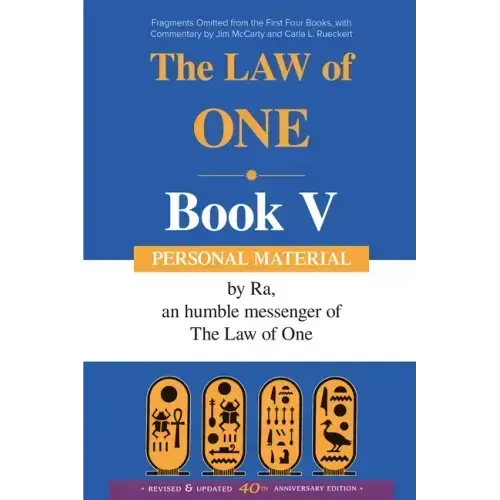 The Ra Material Book Five: Personal Material-Fragments Omitted from the First Four Books
