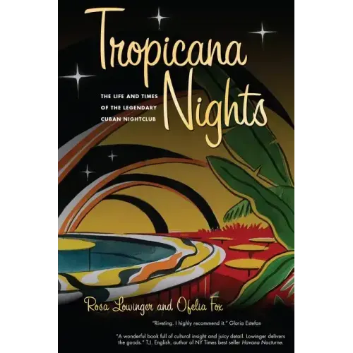 Tropicana Nights: The Life and Times of the Legendary Cuban Nightclub