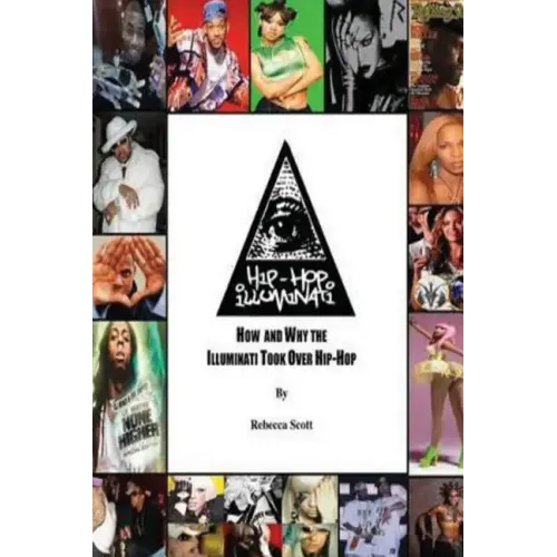 Hip Hop Illuminati: How and Why the Illuminati Took Over Hip Hop