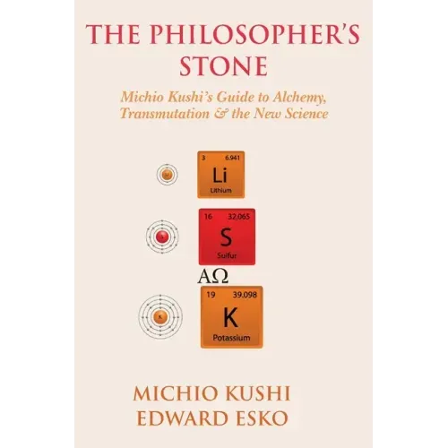 The Philosopher's Stone: Michio Kushi's Guide to Alchemy, Transmutation & the New Science