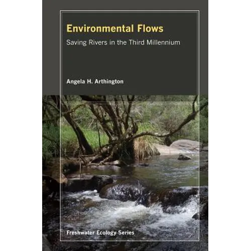 Environmental Flows: Saving Rivers in the Third Millennium Volume 4