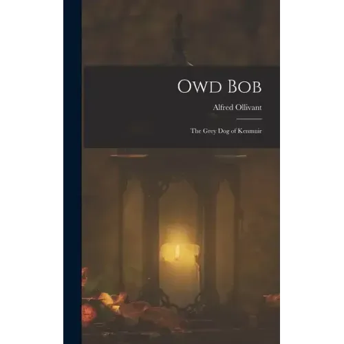 Owd Bob: The Grey Dog of Kenmuir
