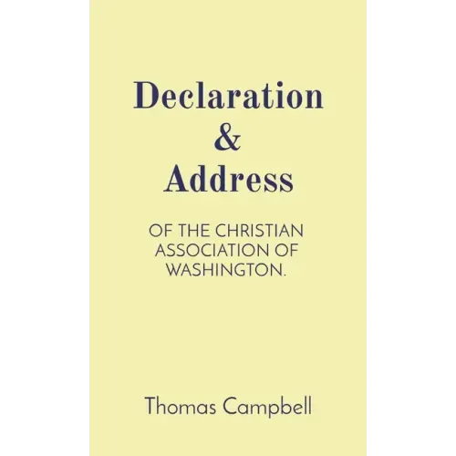 Declaration & Address: Of the Christian Association of Washington.