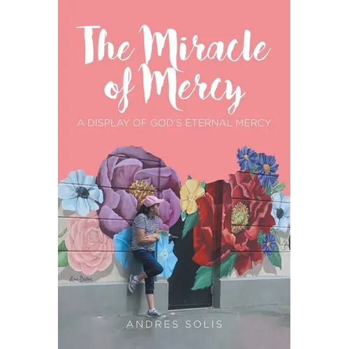 The Miracle of Mercy: A display of God's eternal mercy