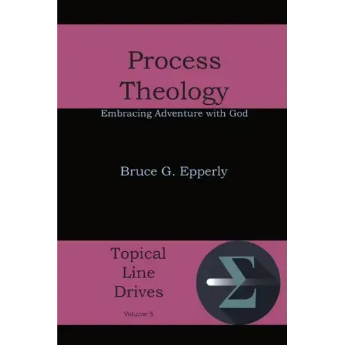 Process Theology: Embracing Adventure with God