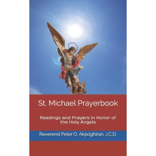St. Michael Prayerbook: Readings and Prayers in Honor of the Holy Angels