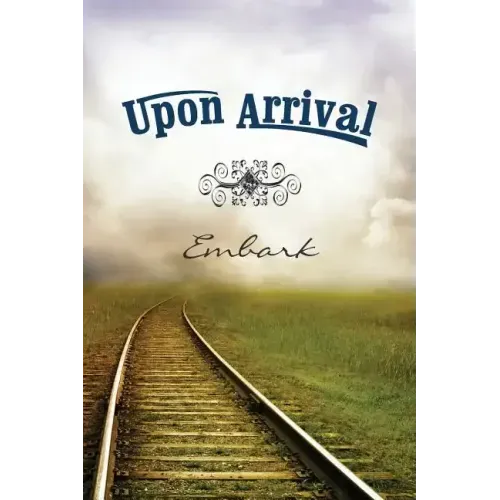 Upon Arrival: Embark