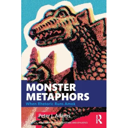 Monster Metaphors: When Rhetoric Runs Amok