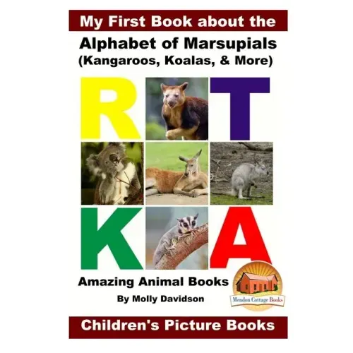 My First Book about the Alphabet of Marsupials (Kangaroos, Koalas, & More) - Amazing Animal Books - Children's Picture Books