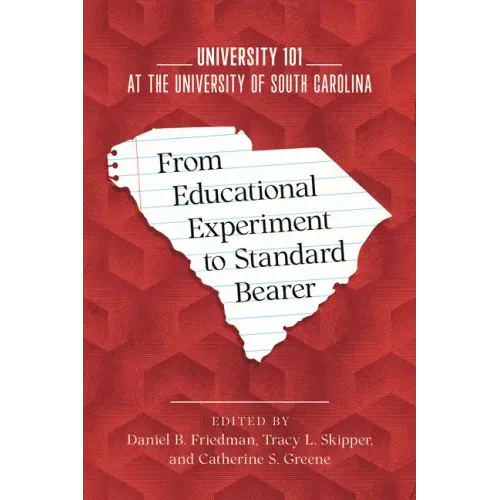 From Educational Experiment to Standard Bearer: University 101 at the University of South Carolina
