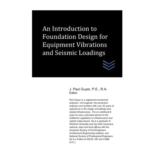 An Introduction to Foundation Design for Equipment Vibrations and Seismic Loadings