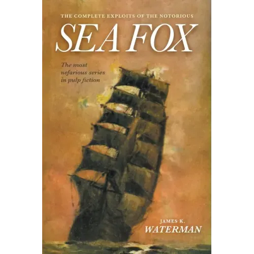 The Complete Exploits of the Notorious Sea Fox