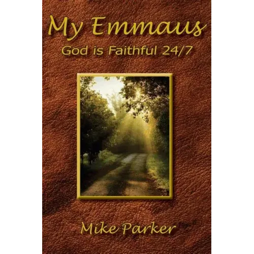 My Emmaus: God is Faithful 24/7