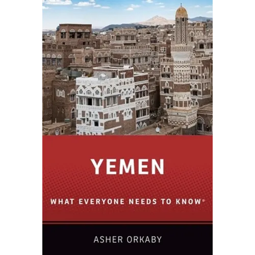 Yemen: What Everyone Needs to Know(r)