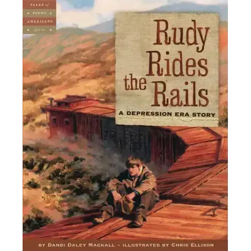 Rudy Rides the Rails: A Depression Era Story