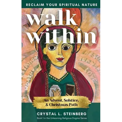 Walk Within - Reclaim Your Spiritual Nature: An Advent, Solstice, & Christmas Path