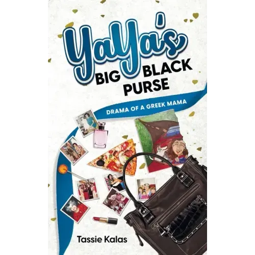 YaYa's Big Black Purse: Drama of a Greek Mama