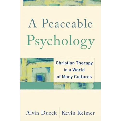 A Peaceable Psychology: Christian Therapy in a World of Many Cultures