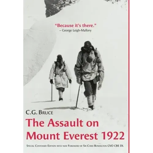 The Assault on Mount Everest, 1922: Special Centenary Edition with new Foreword by Sir Chris Bonington CVO CBE DL