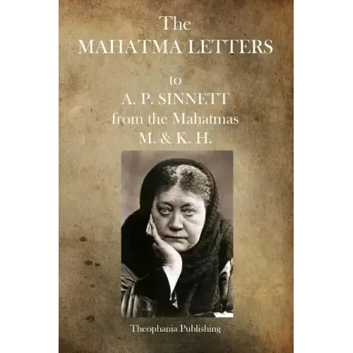 The Mahatma Letters: to A.P. Sinnett