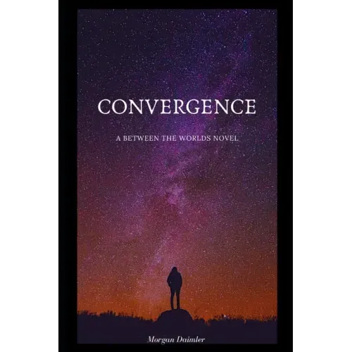 Convergence: A Between the Worlds Novel