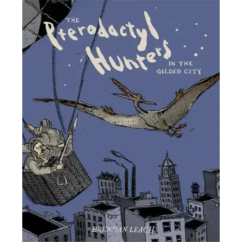The Pterodactyl Hunters in the Gilded City