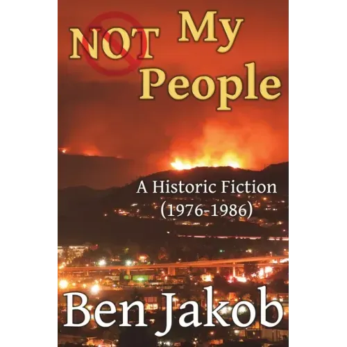 Not My People: A Historic Fiction 1976 to 1986