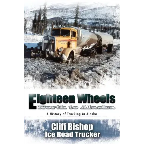 Eighteen Wheels North to Alaska