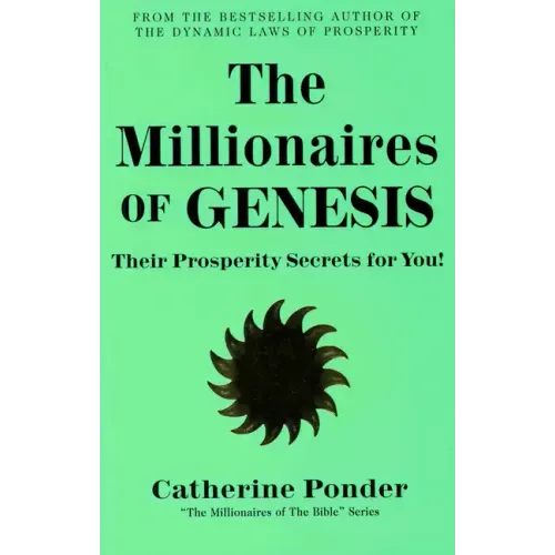 The Millionaires of Genesis: Their Prosperity Secrets for You! (the Millionaires of the Bible Series)