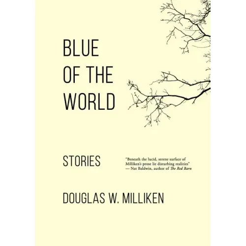 Blue of the World: Stories