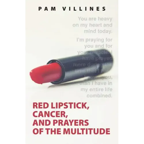 Red Lipstick, Cancer, And Prayers of the Multitude
