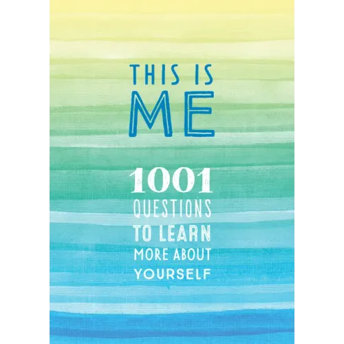 This Is Me: 1001 Questions to Learn More about Yourself