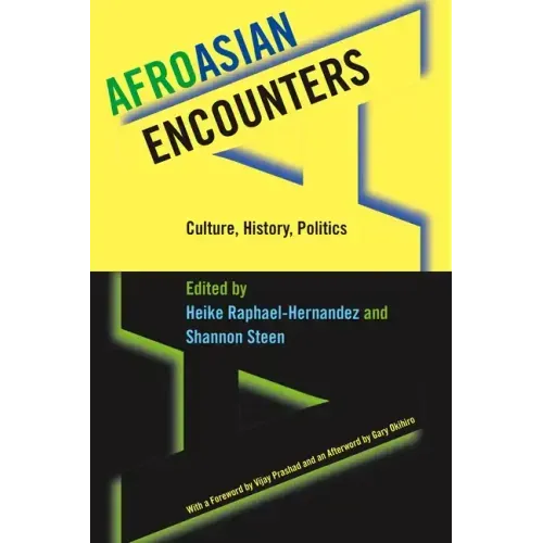 Afroasian Encounters: Culture, History, Politics