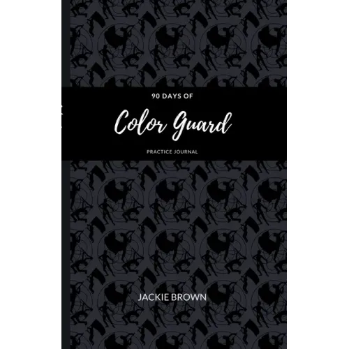90 Days of Color Guard Practice Journal
