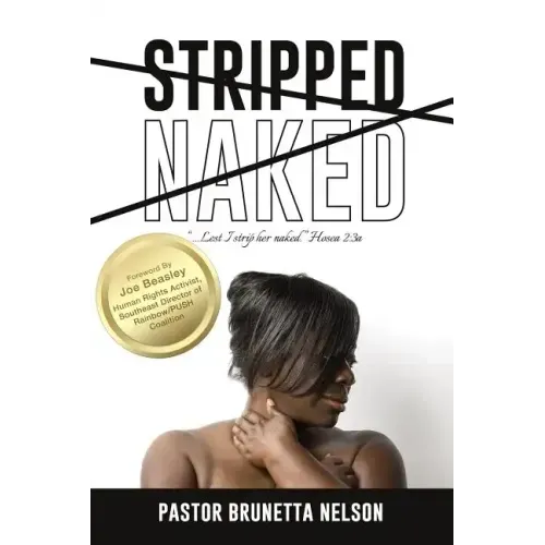 Stripped Naked: ...Lest I strip her naked. Hosea 2:3