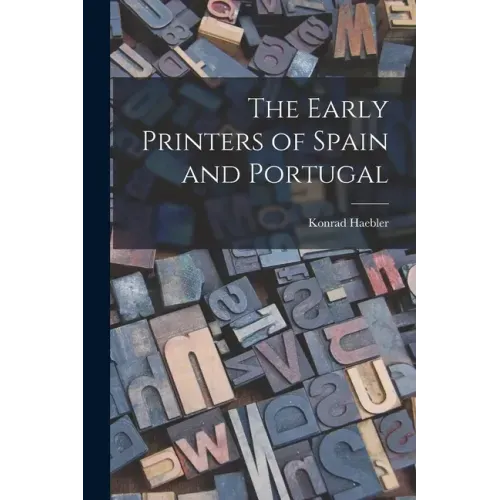 The Early Printers of Spain and Portugal