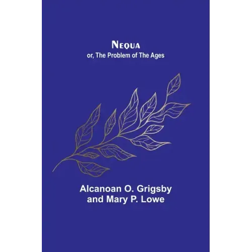 Nequa; or, The Problem of the Ages