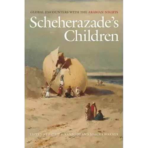 Scheherazade's Children: Global Encounters with the Arabian Nights