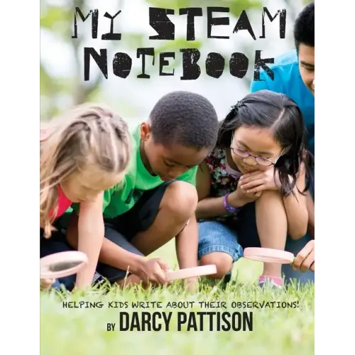 My STEAM Notebook: Helping Kids Write About Their Observations