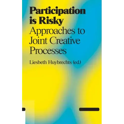 Participation Is Risky: Approaches to Joint Creative Processes